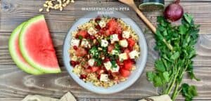 Wassermelonen Feta Bulgur mit Pinienkernen