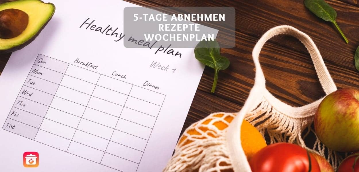 5-Tage Abnehmen Rezepte Wochenplan – Gesunder Diät Plan