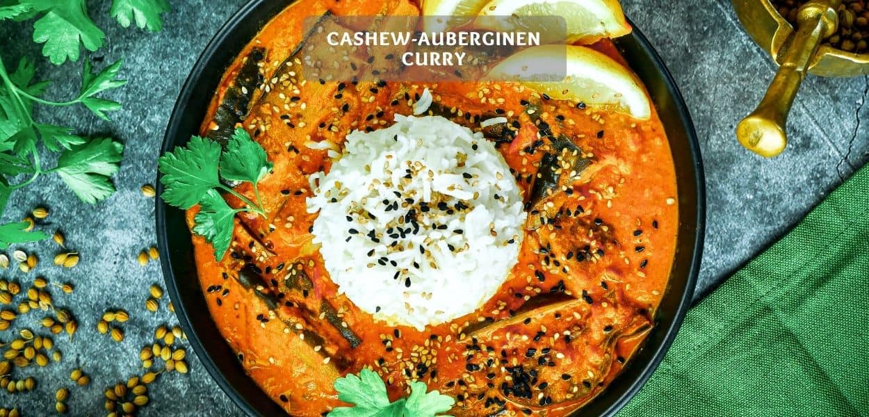 Cashew Auberginen Curry Rezept Cashew-Auberginen-Curry – Vegetarisches Curry mit Auberginen