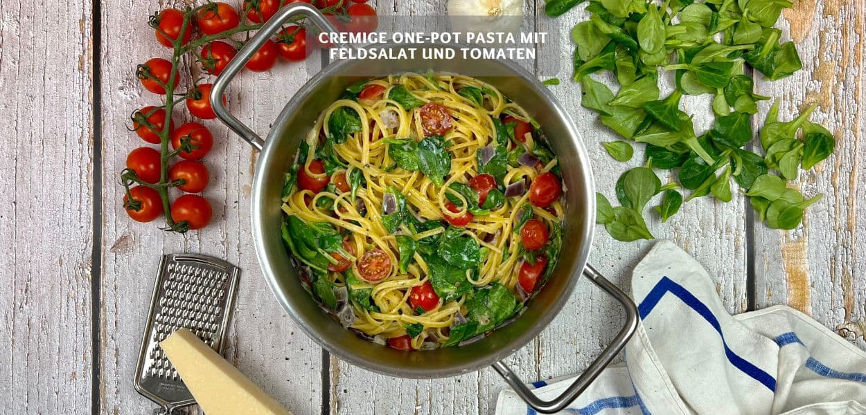 Cremige One Pot Pasta mit Tomaten und Feldsalat Cremige One-Pot Pasta mit Feldsalat und Tomaten