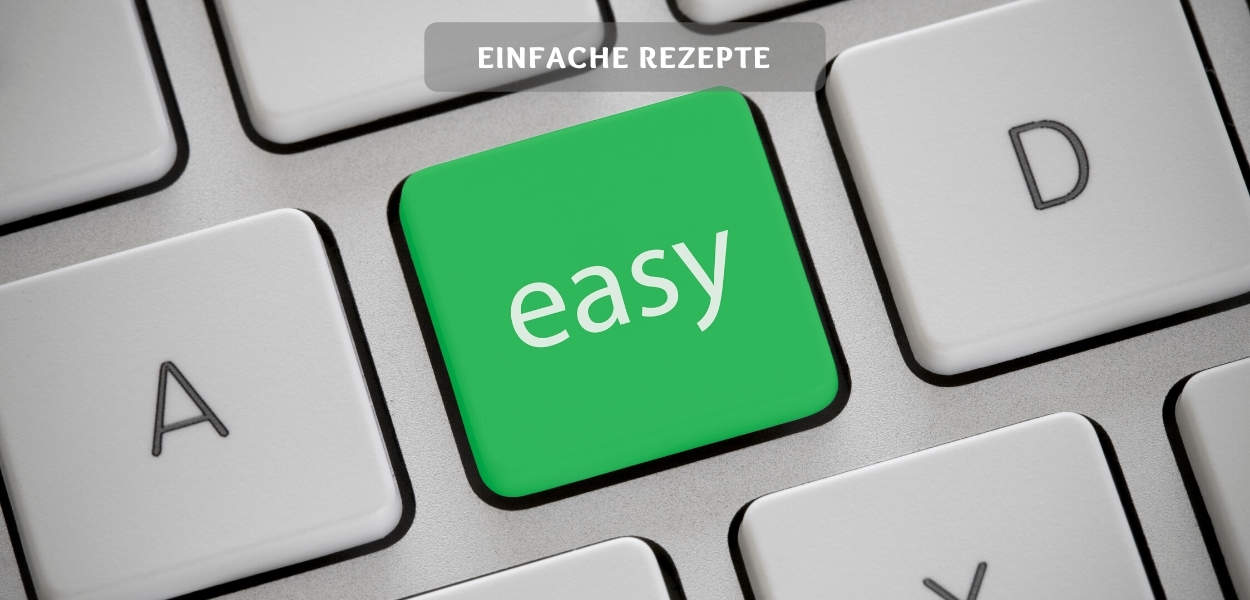Einfache Rezepte – Leichte Rezepte für jeden Tag
