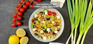 Einfacher Bulgursalat mit Honig-Senf-Dressing
