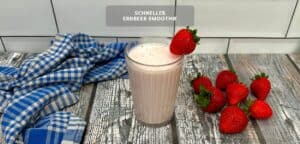 Einfacher Erdbeer Smoothie