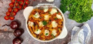 Einfacher Nudelauflauf mit Hackfleisch