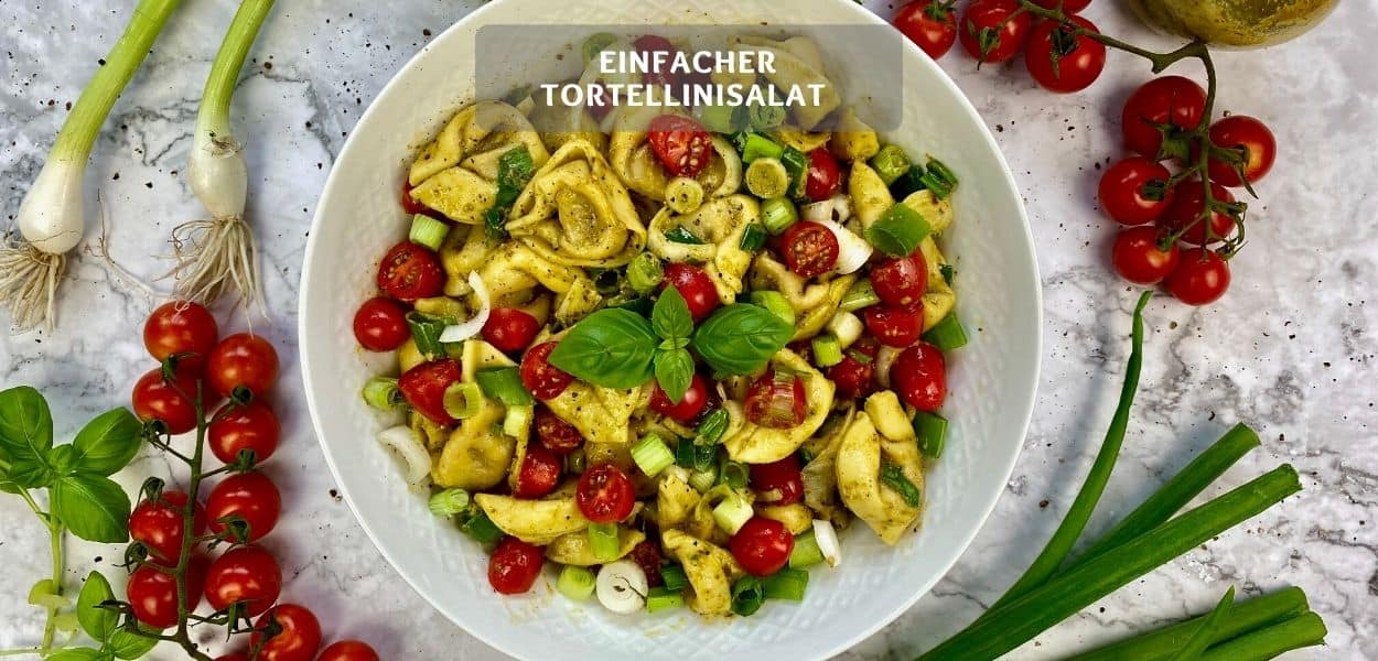 Einfacher Tortellinisalat mit Pesto und Tomaten