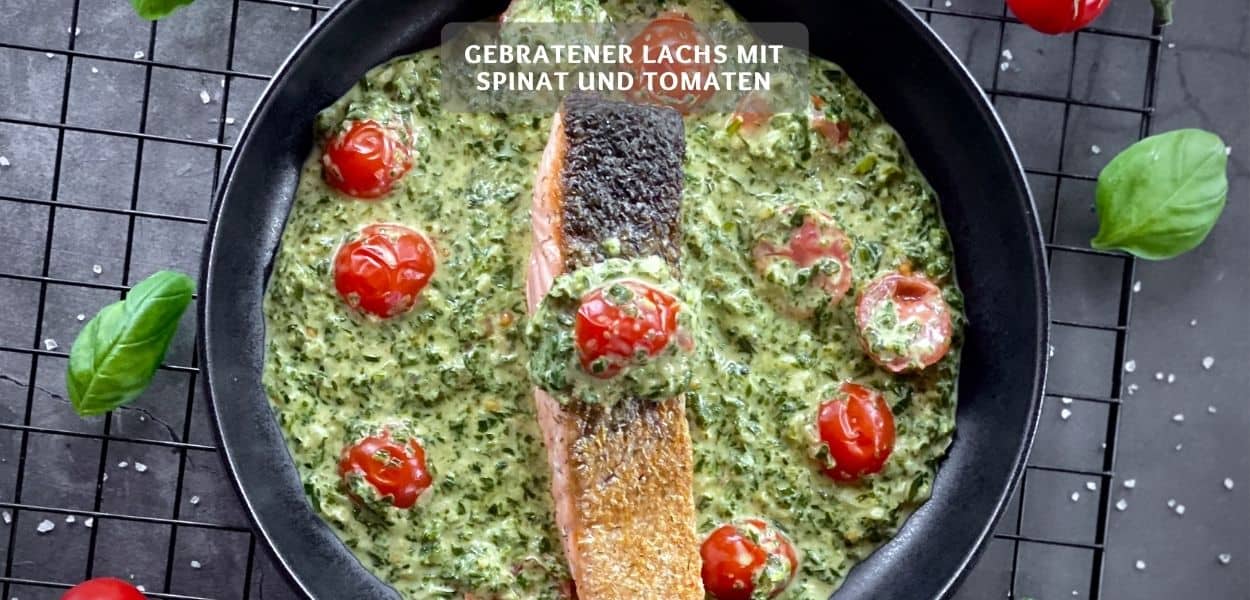 Gebratener Lachs mit Spinat und Tomaten – Low-Carb Rezept