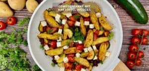 Gemüsepfanne mit Kartoffel Wedges – Einfaches Kartoffel Rezept