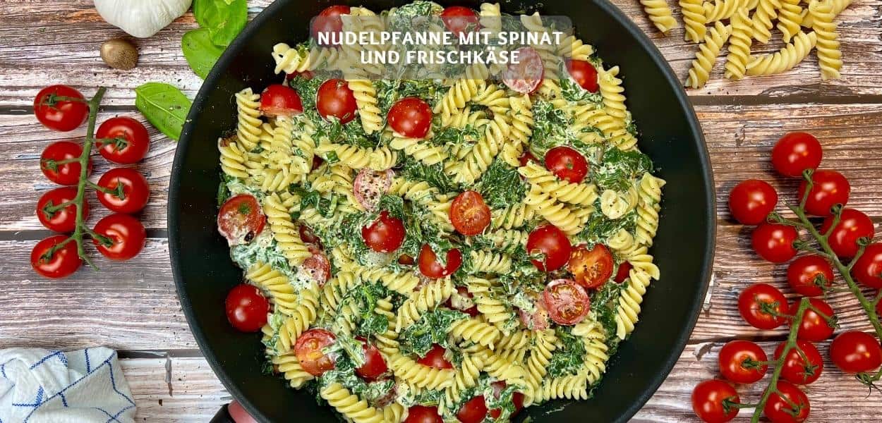 Nudelpfanne mit Spinat und Frischkäse – Gesund und lecker