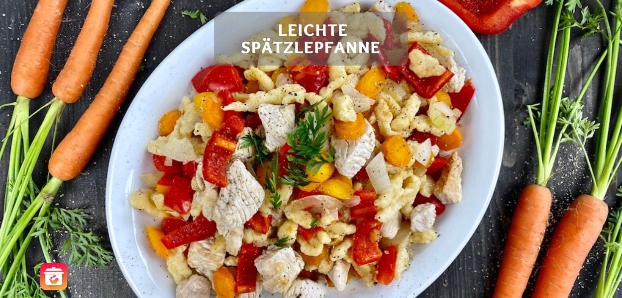 Leichte Spätzlepfanne mit Gemüse und Hähnchen
