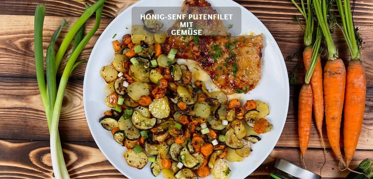 Honig-Senf Putenfilet mit Gemüse