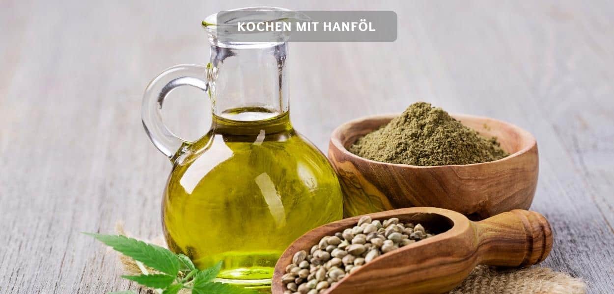 Kochen mit Hanföl – Eine Revolution für das Essen?
