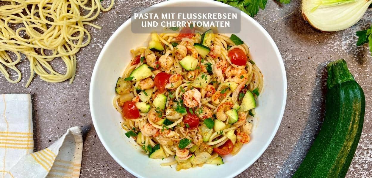Pasta mit Flusskrebsen und Cherrytomaten – Einfach & lecker