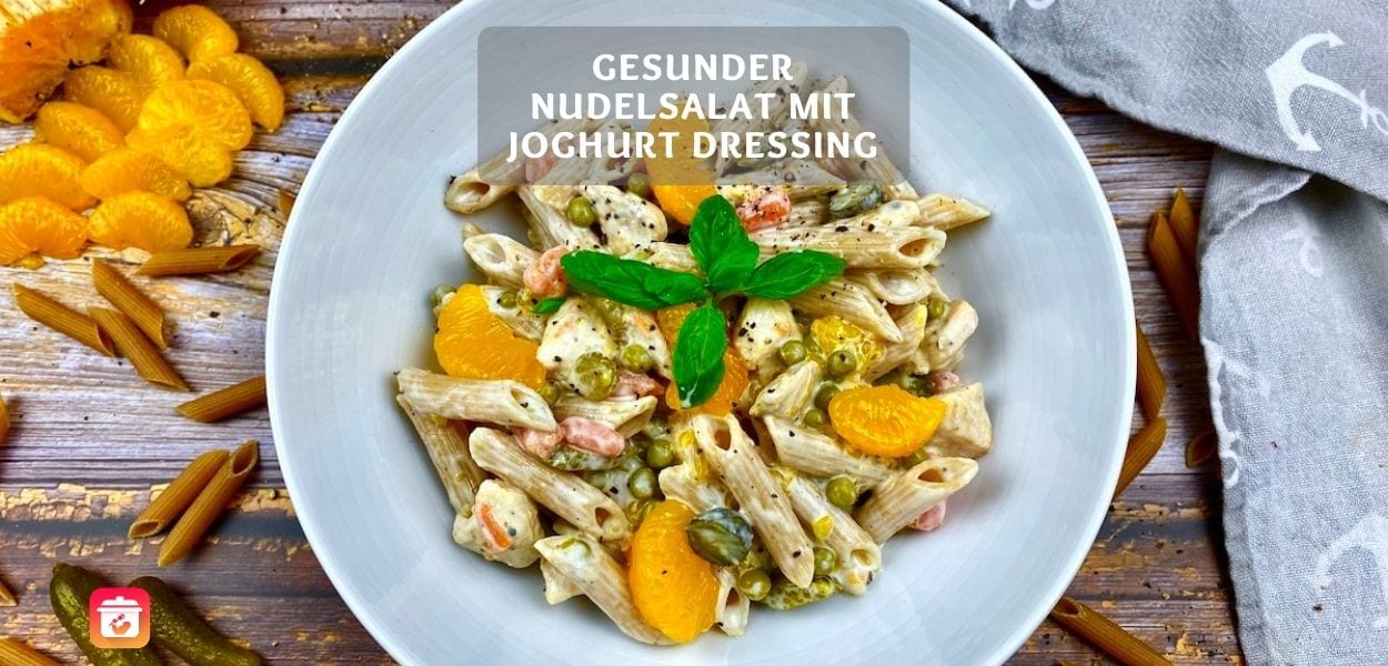 Leichtes Nudelsalat Rezept Gesunder Nudelsalat mit Joghurt Dressing – Klassisch und lecker