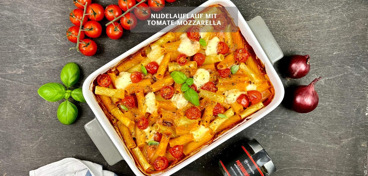 Nudelauflauf mit Tomate und Mozzarella Nudelauflauf mit Tomate-Mozzarella