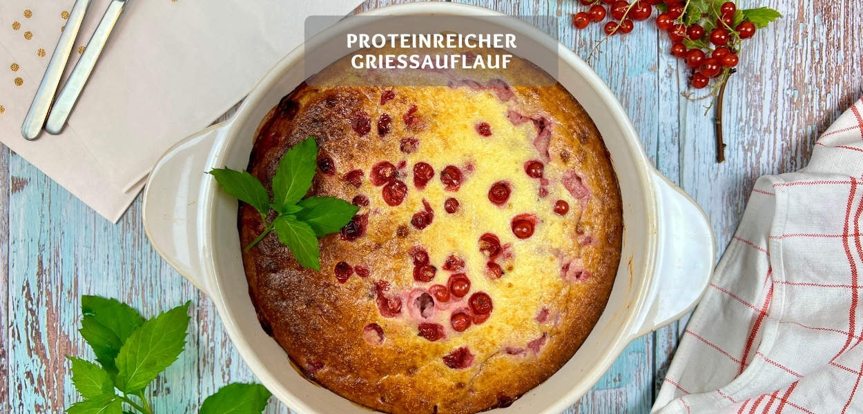 Proteinreicher Griessauflauf Proteinreicher Grießauflauf mit Johannisbeeren