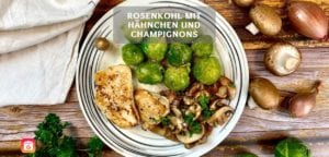 Rosenkohl mit Hähnchen und Champignons