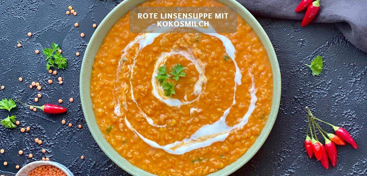 Rote Linsensuppe mit Kokosmilch – Leichtes Linsensuppen Rezept
