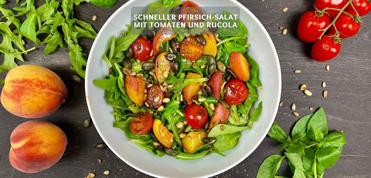 Schneller Pfirsich Salat mit Tomaten und Rucola Schneller Pfirsich-Salat mit Tomaten und Rucola