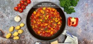 Schnelles Kartoffelgulasch Gericht