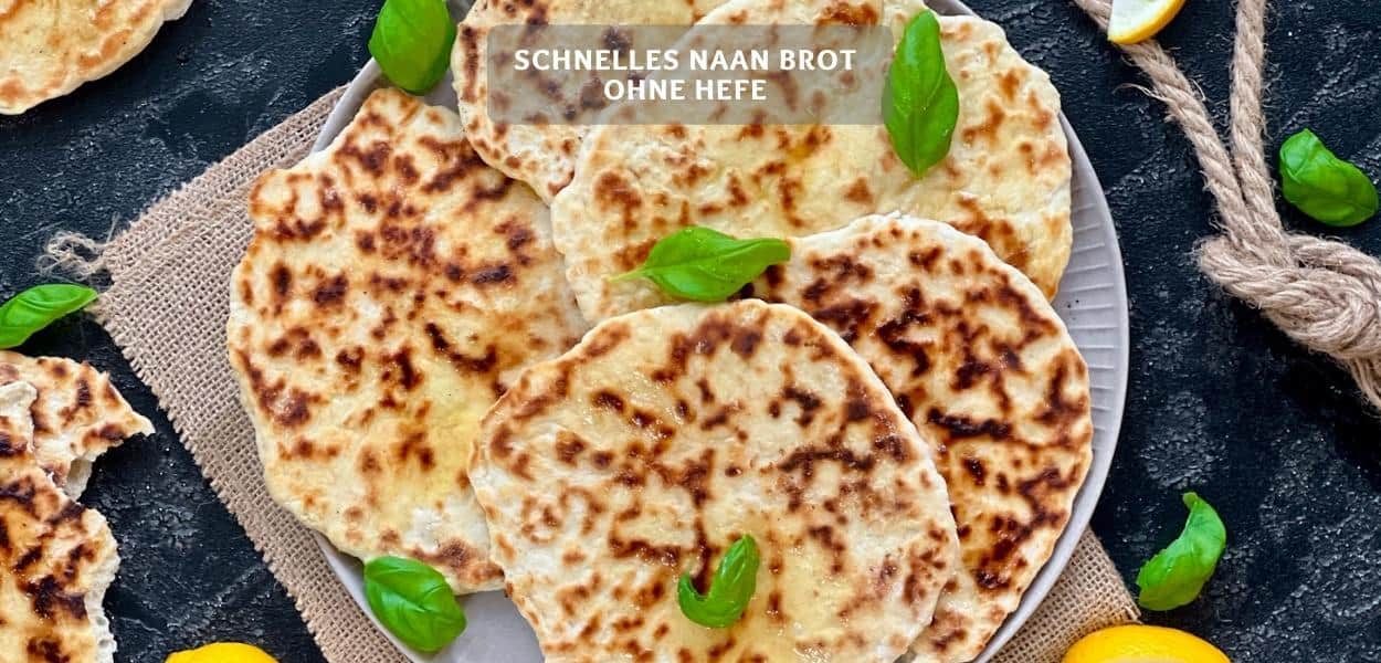 Schnelles Naan Brot ohne Hefe – Indisches Naan Rezept