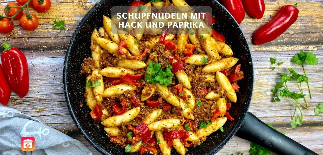 Schupfnudeln mit Hack und Paprika – Leicht und Lecker