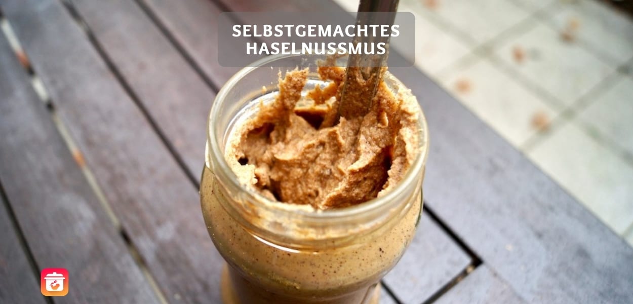 Haselnussmus selber machen  – Gesundes Haselnussmus Rezept
