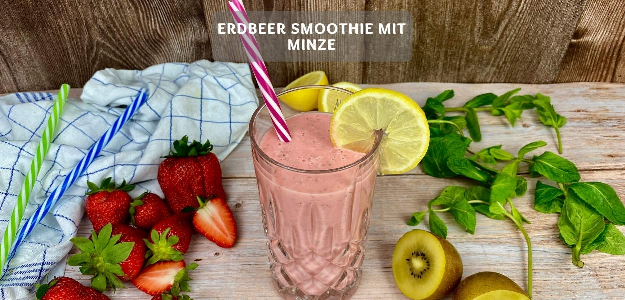 Erdbeer Smoothie mit Minze – Erdbeer-Kiwi-Minz Smoothie